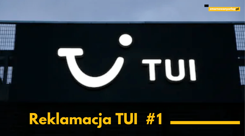 Reklamacja nieudanych wakacji do biura podróży TUI