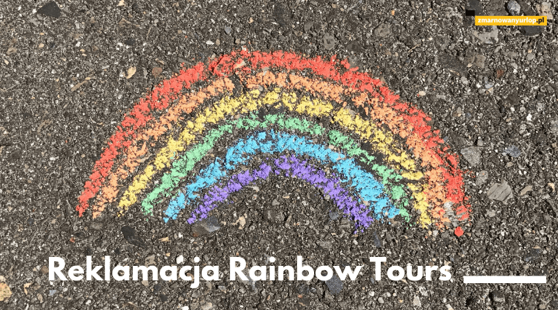 Reklamacja nieudanych wczasów do biura podróży Rainbow Tours