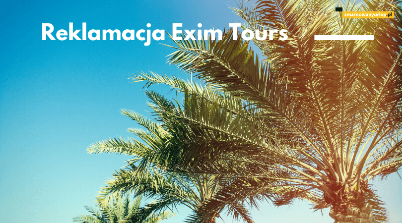Reklamacja nieudanych wczasów do biura podróży Exim Tours