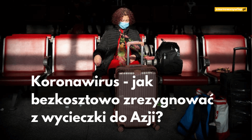Koronawirus – jak zrezygnować z egzotycznej wycieczki do Azji?