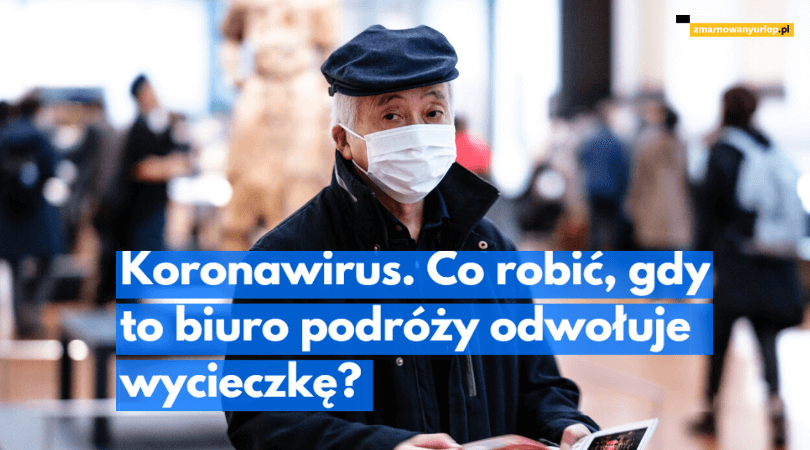 Koronawirus. Co robić, gdy to biuro podróży odwołuje wycieczkę?